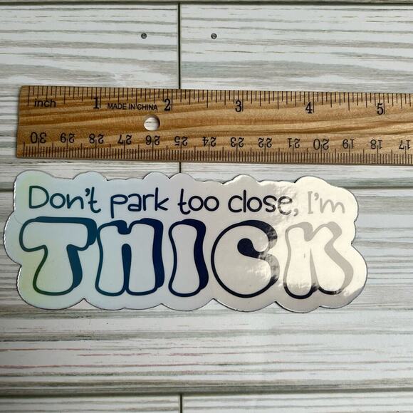 Don't Park Too Close I'm THICK Car Magnet Water/UV Resistant, Funny Magnet - Picture 2 of 3
